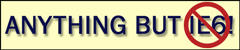 Anything But IE6!